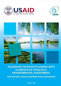 HANDBOOK ON BASIN PLANNING WITH ELEMENTS OF STRATEGIC ENVIRONMENTAL ASSESSMENT FOR CENTRAL ASIAN COUNTRIES AND AFGHANISTAN 